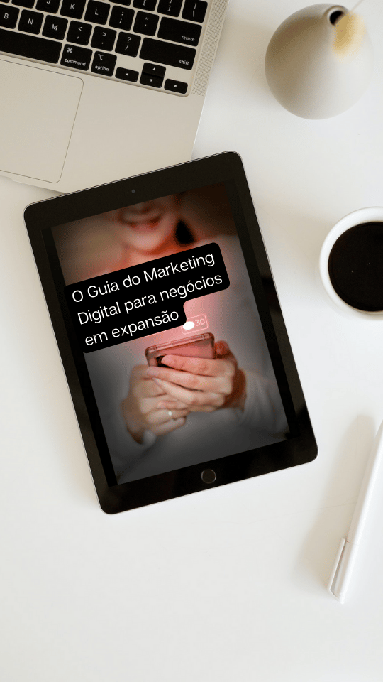 O Guia do Marketing Digital para negócios em expansão O Guia do Marketing Digital para negócios em expansão